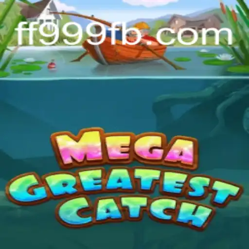Explorando o Mundo Empolgante de MegaGreatestCatch com a Palavra-chave FF999
